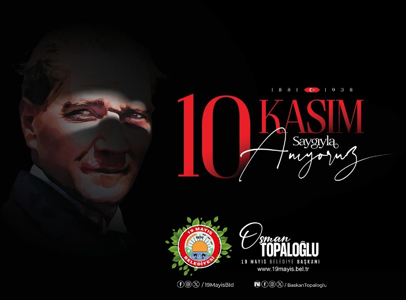 Başkanımız Osman Topaloğlu'nun 10 Kasım Mesajı;